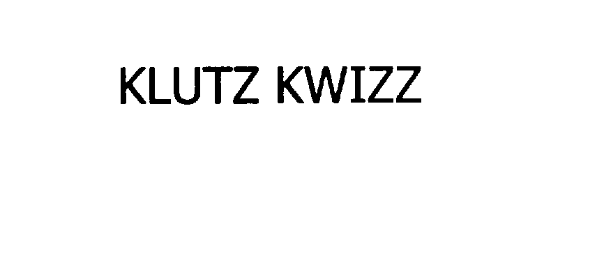 Trademark Logo KLUTZ KWIZ