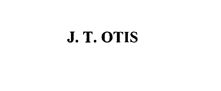  J. T. OTIS