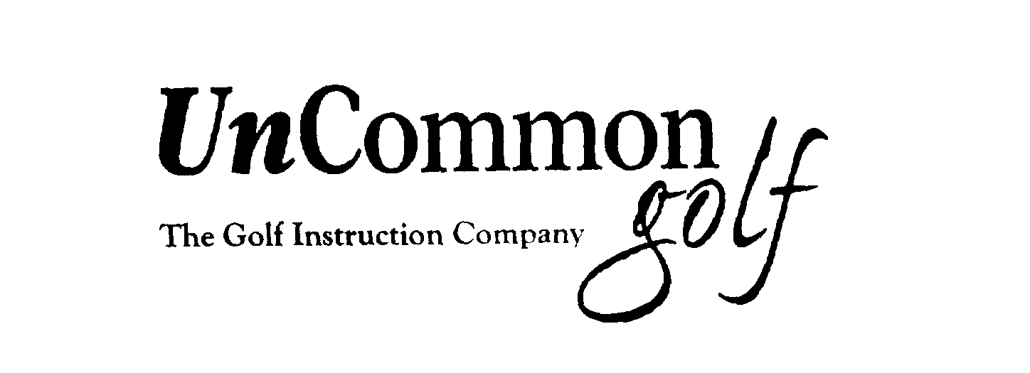  UNCOMMON GOLF THE GOLF INSTRUCTION COMPANY