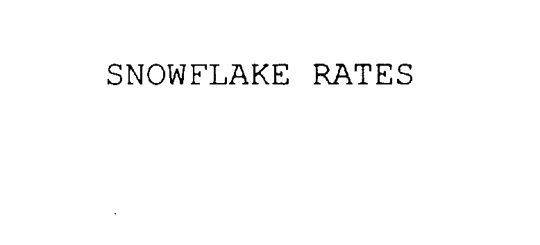  SNOWFLAKE RATES