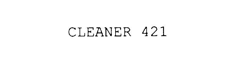 Trademark Logo CLEANER 421