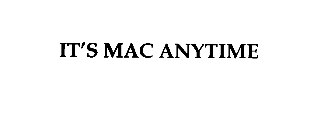  IT'S MAC ANYTIME