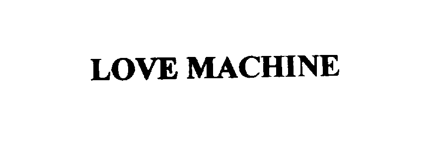  LOVE MACHINE