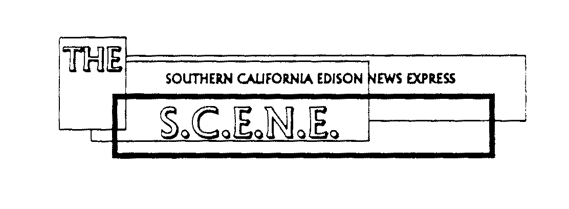  THE SOUTHERN CALIFORNIA EDISON NEWS EXPRESS S.C.E.N.E.