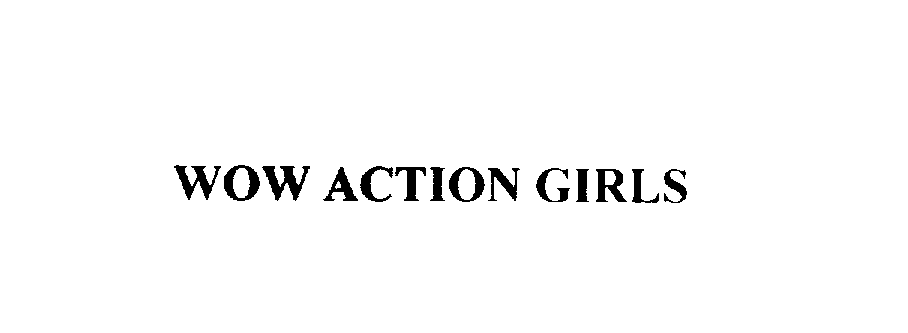  WOW ACTION GIRLS