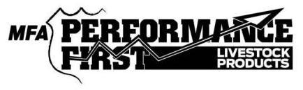  MFA PERFORMANCE FIRST LIVESTOCK PRODUCTS