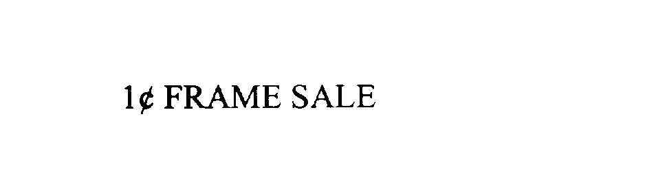 Trademark Logo 1¢ FRAME SALE