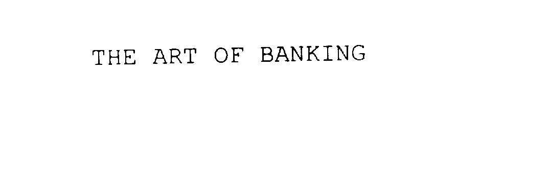 THE ART OF BANKING