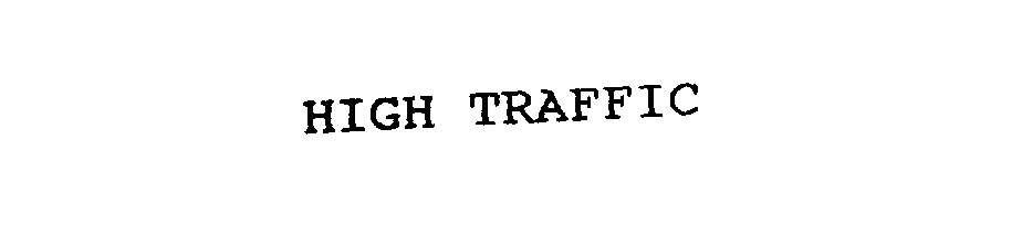 Trademark Logo HIGH TRAFFIC