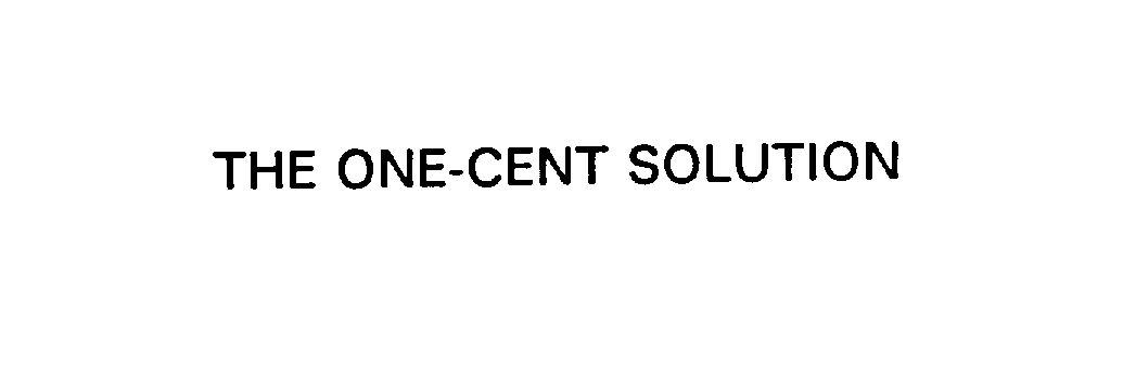  THE ONE-CENT SOLUTION