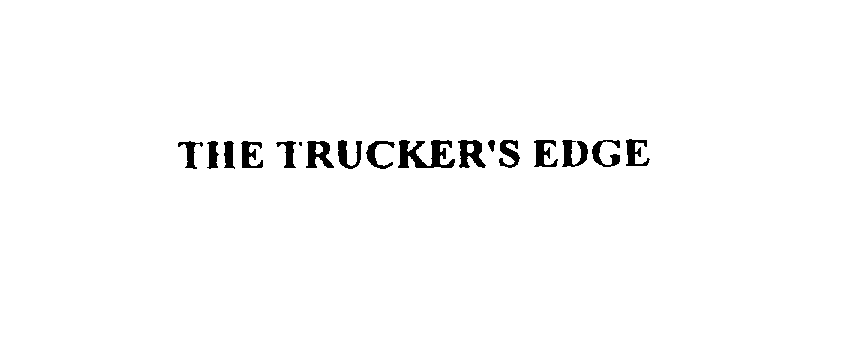  THE TRUCKER'S EDGE