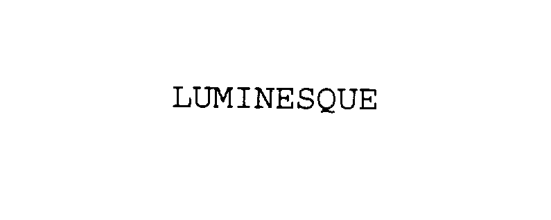 Trademark Logo LUMINESQUE