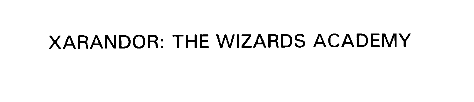 Trademark Logo XARANDOR: THE WIZARDS ACADEMY