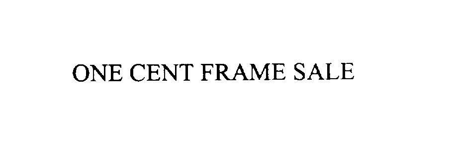 ONE CENT FRAME SALE