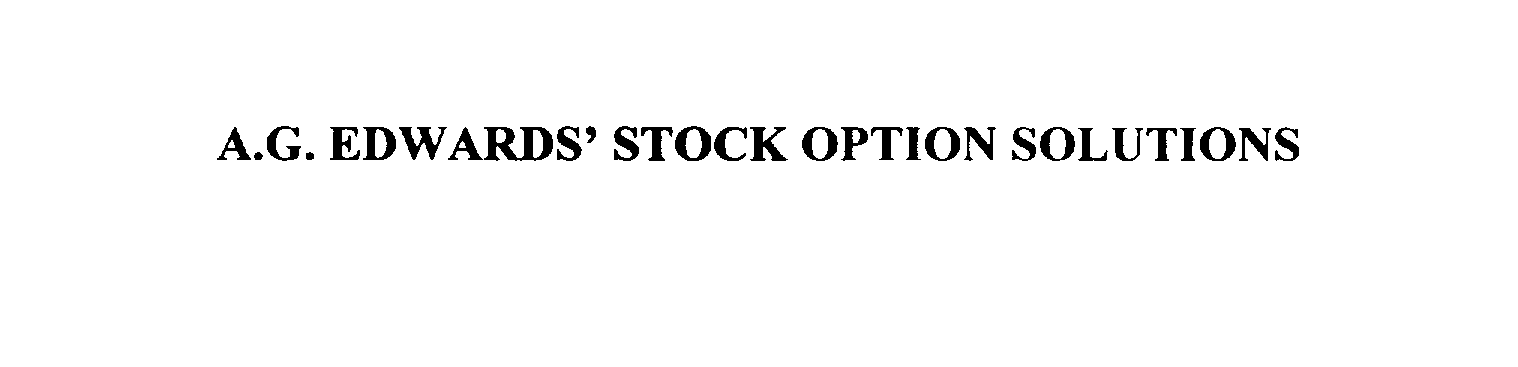  A.G. EDWARDS' STOCK OPTION SOLUTIONS