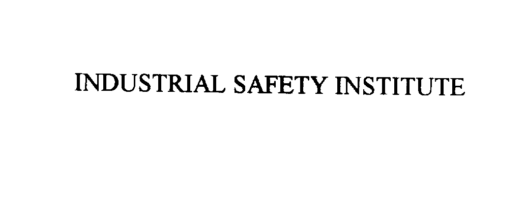 Trademark Logo INDUSTRIAL SAFETY INSTITUTE