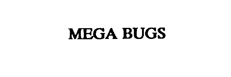 Trademark Logo MEGA BUGS