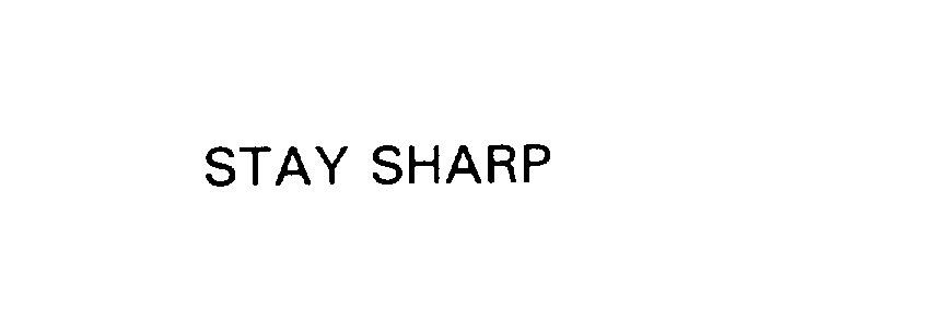  STAY SHARP