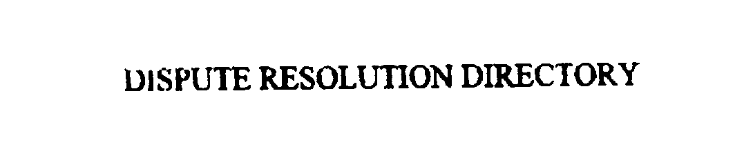  DISPUTE RESOLUTION DIRECTORY