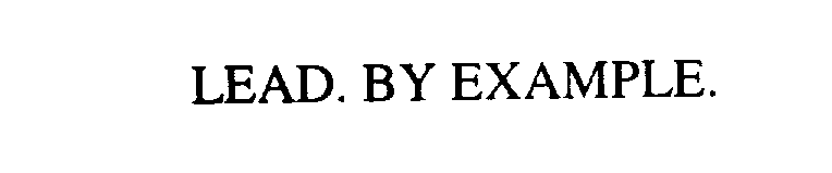  LEAD. BY EXAMPLE.