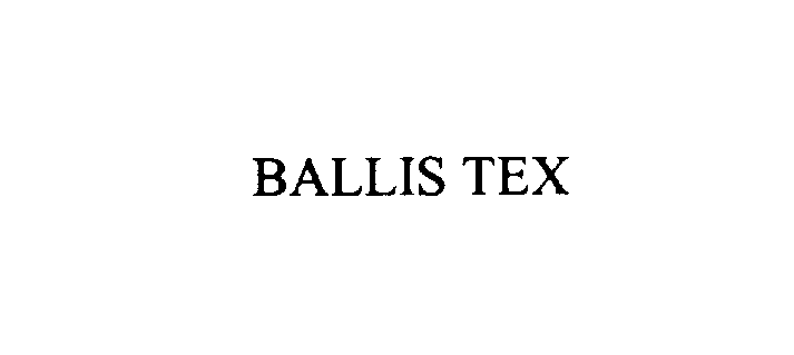 Trademark Logo BALLIS TEX