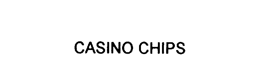 Trademark Logo CASINO CHIPS