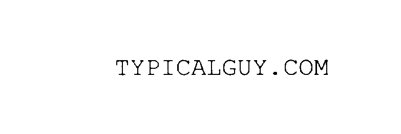  TYPICALGUY.COM