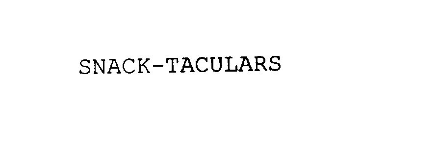 Trademark Logo SNACK-TACULARS