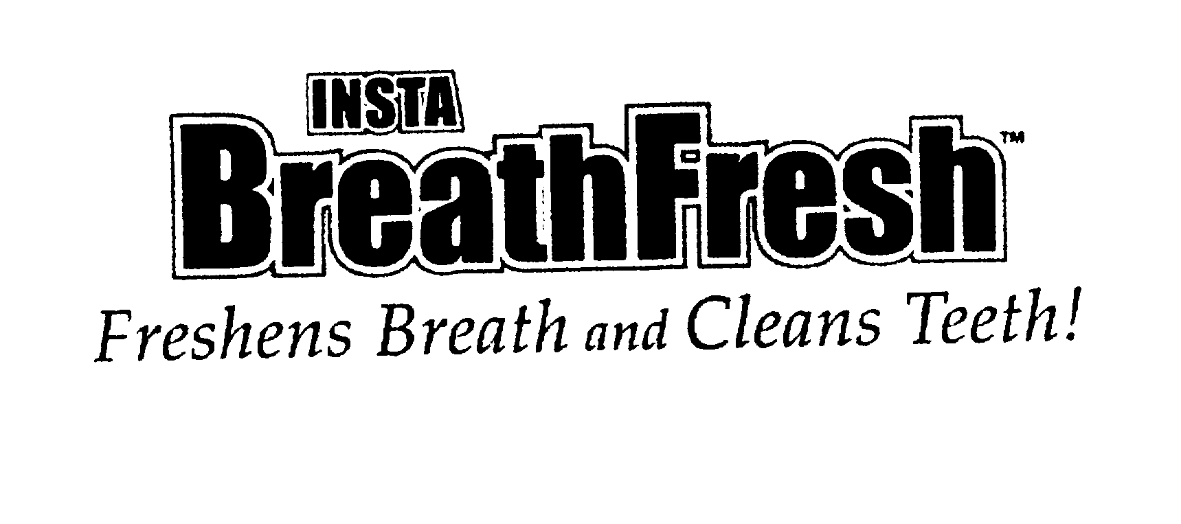  INSTA BREATHFRESH FRESHENS BREATH AND CLEANS TEETH!
