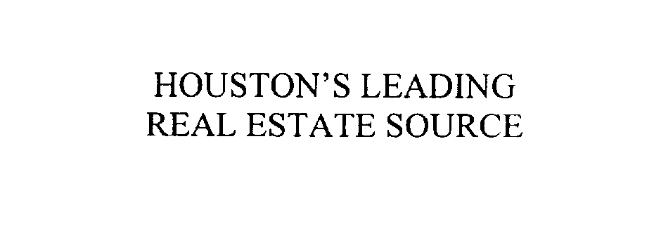  HOUSTON'S LEADING REAL ESTATE SOURCE