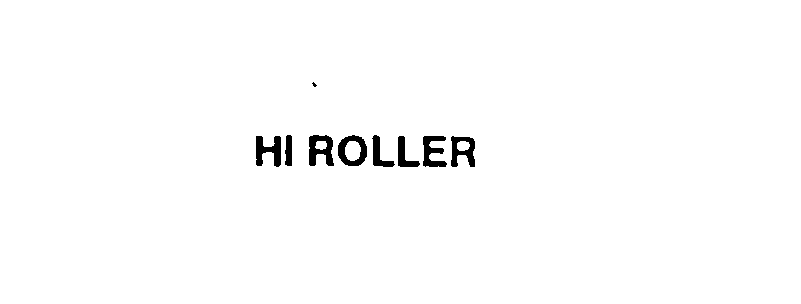 HI ROLLER