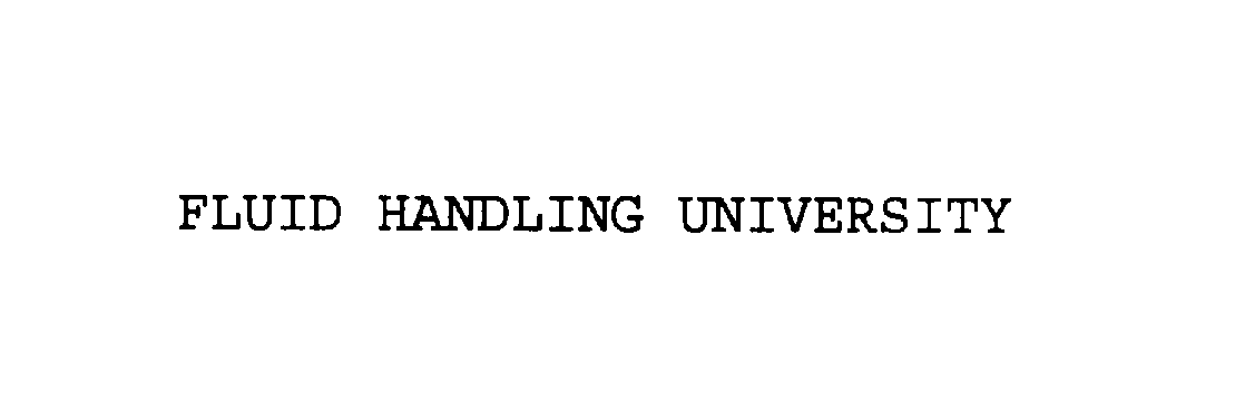 Trademark Logo FLUID HANDLING UNIVERSITY