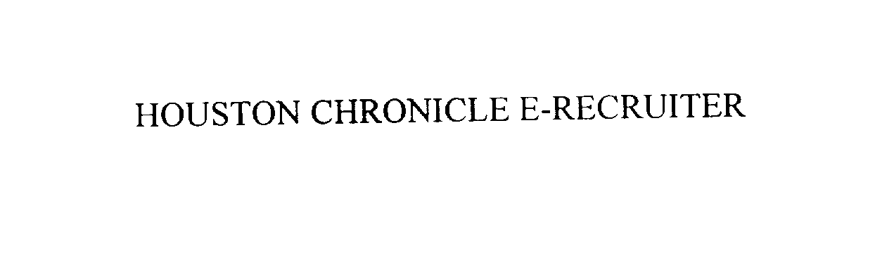  HOUSTON CHRONICLE E-RECRUITER