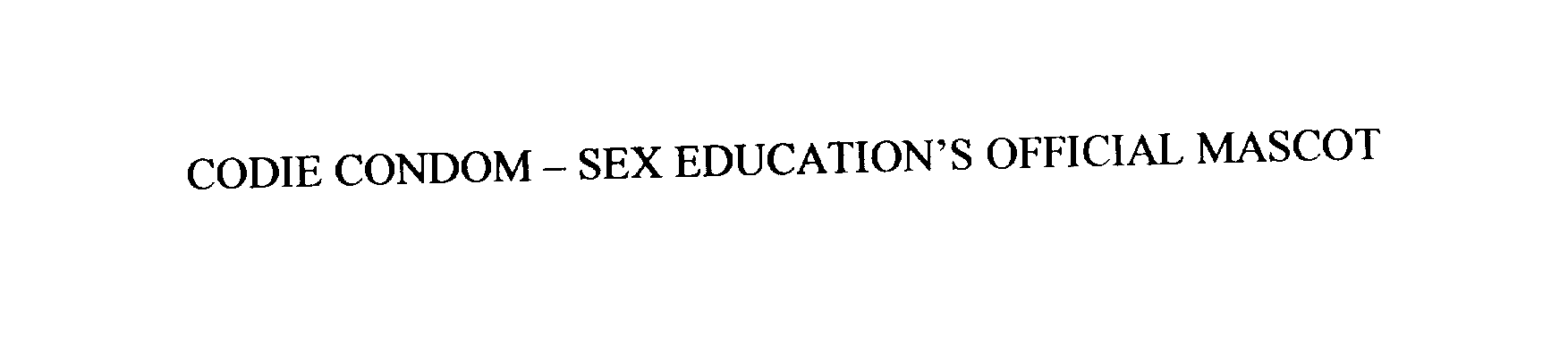  CODIE CONDOM - SEX EDUCATION'S OFFICIALMASCOT