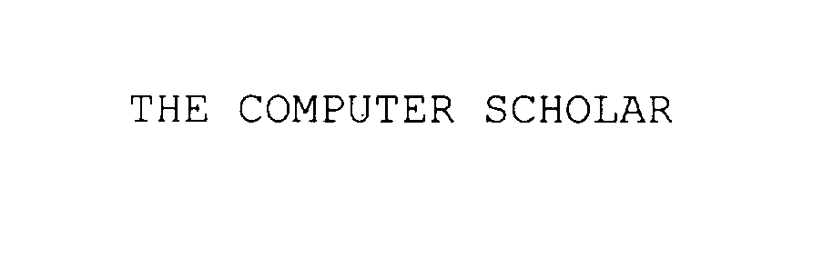  THE COMPUTER SCHOLAR