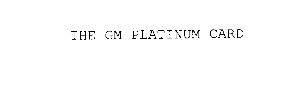 Trademark Logo THE GM PLATINUM CARD