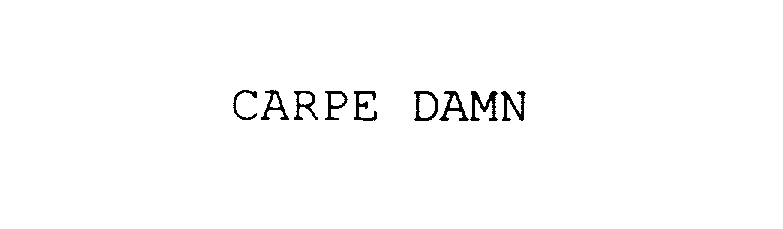 Trademark Logo CARPE DAMN