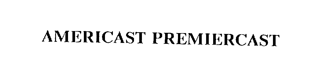  AMERICAST PREMIERCAST