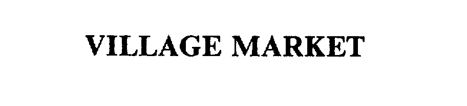 Trademark Logo VILLAGE MARKET