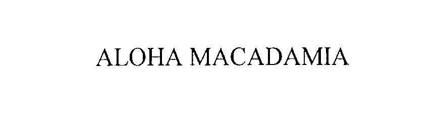 Trademark Logo ALOHA MACADAMIA