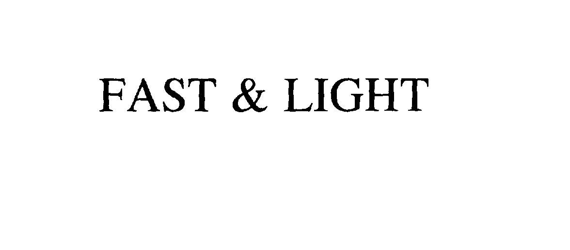 Trademark Logo FAST & LIGHT