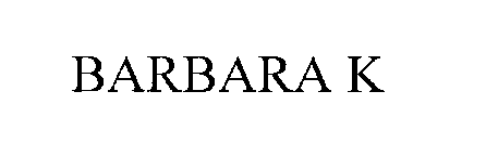 Trademark Logo BARBARA K