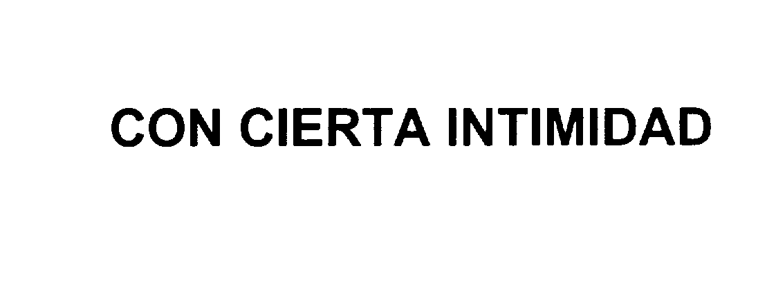 Trademark Logo CON CIERTA INTIMIDAD