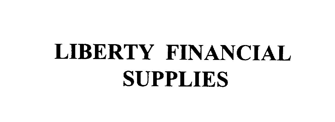  LIBERTY FINANCIAL SUPPLIES