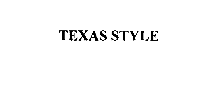 Trademark Logo TEXAS STYLE