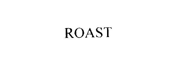 Trademark Logo ROAST