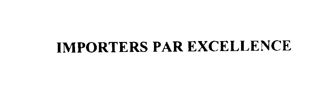 Trademark Logo IMPORTERS PAR EXCELLENCE