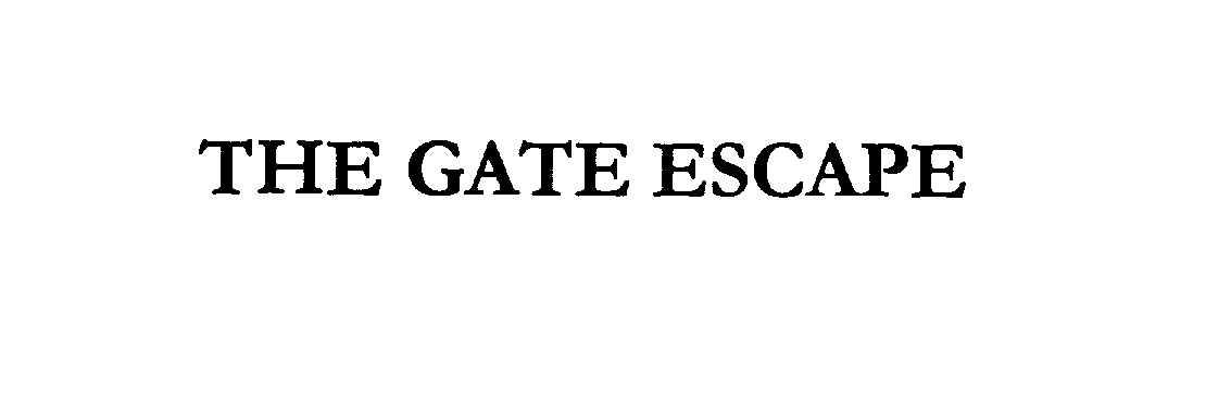  THE GATE ESCAPE