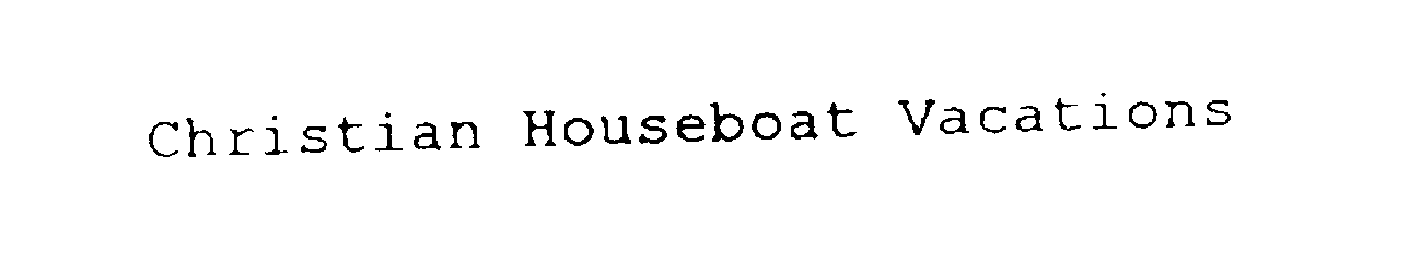  CHRISTIAN HOUSEBOAT VACATIONS