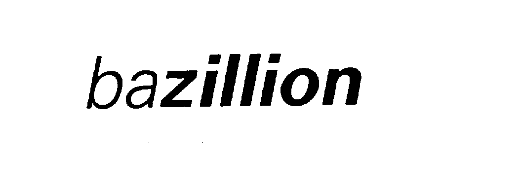 Trademark Logo BAZILLION